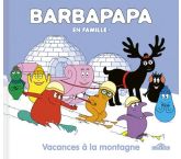 Barbapapa en famille - Vacances à la montagne
